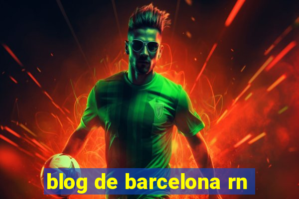 blog de barcelona rn